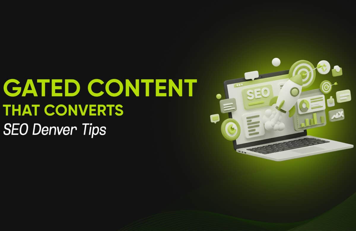 Gated Content That Converts: SEO Denver Tips
