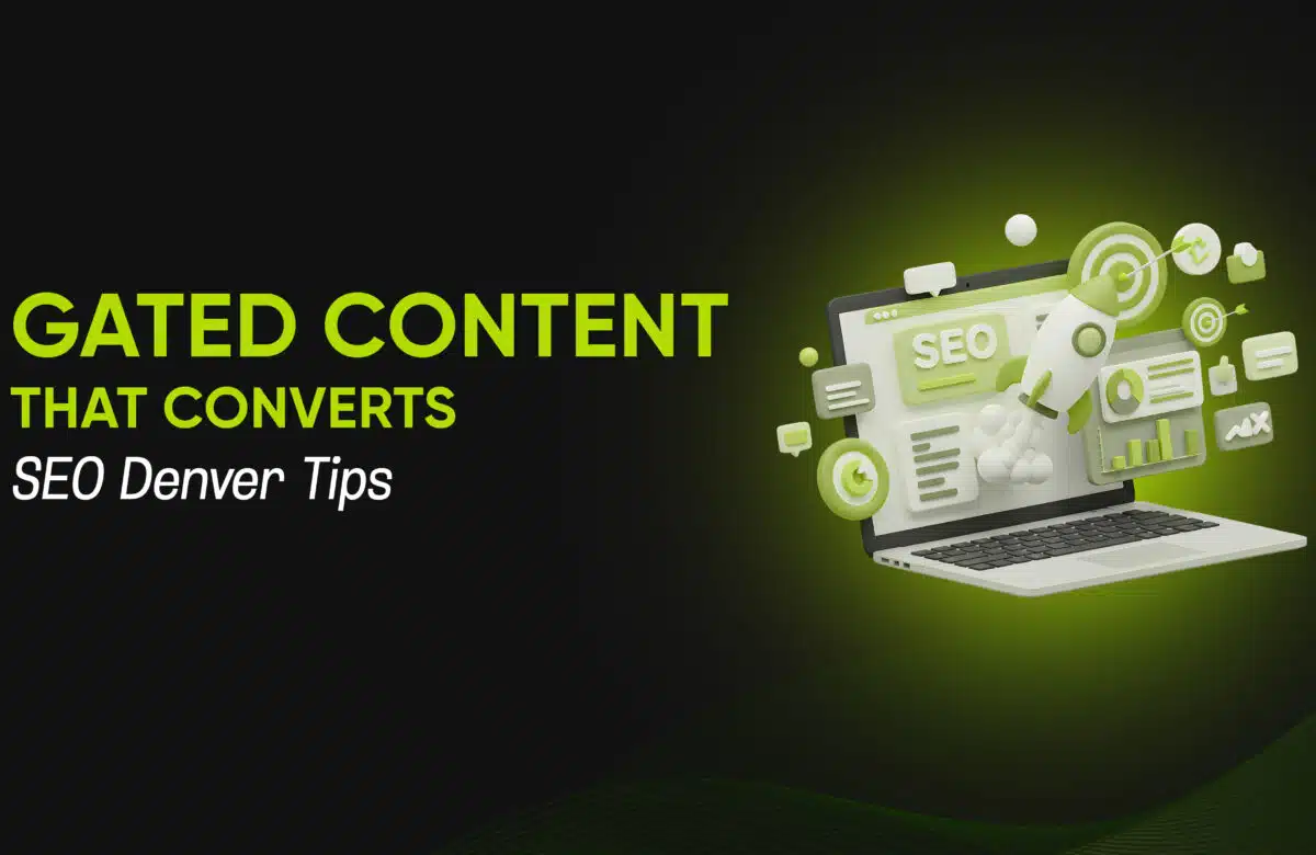 Gated Content That Converts: SEO Denver Tips