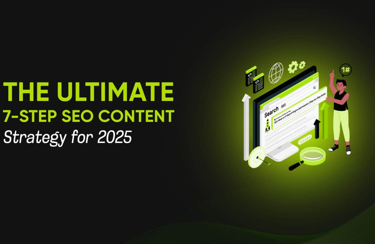 The Ultimate 7-Step SEO Content Strategy for 2025