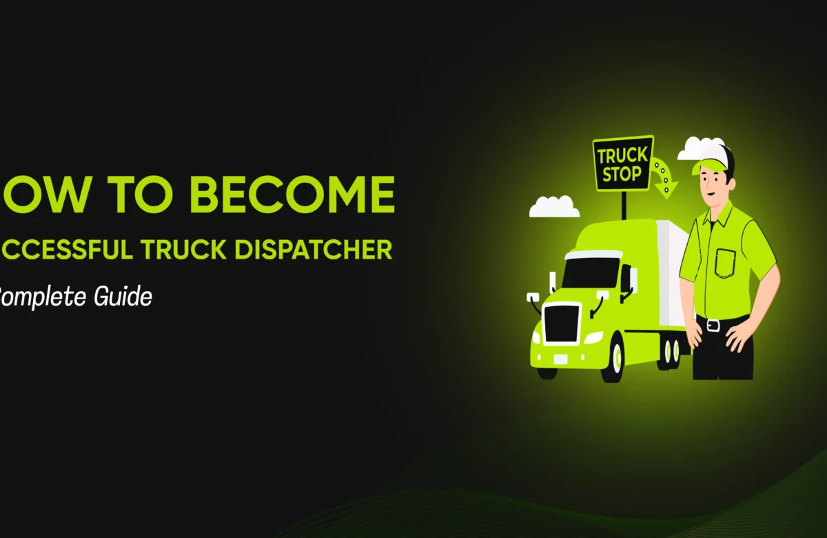 How to Become a Successful Truck Dispatcher: A Complete Guide