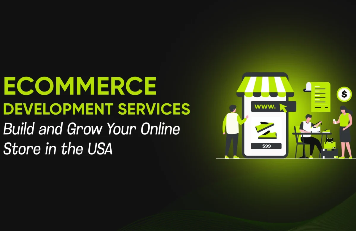 Ecommerce Development Services: Build and Grow Your Online Store in the USA