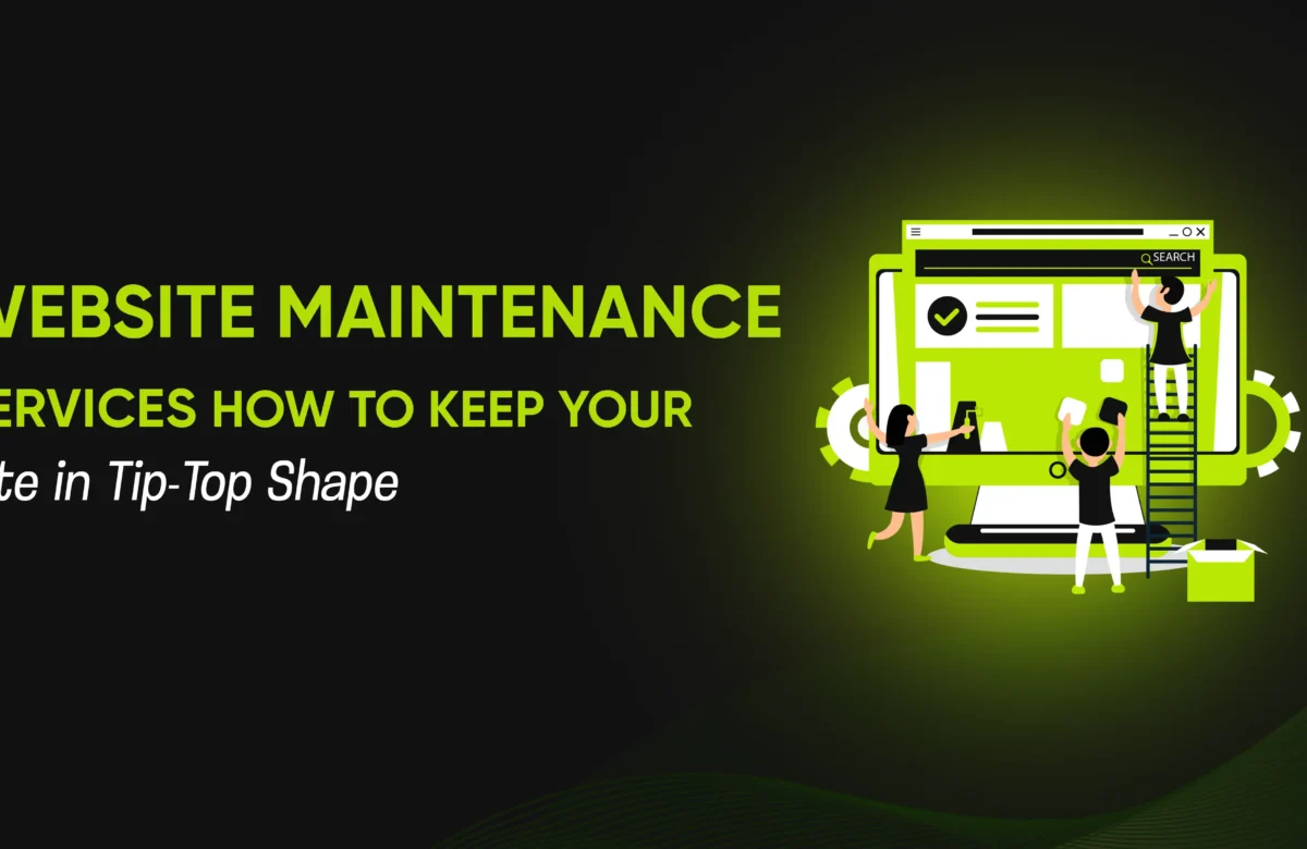 Website Maintenance Services: How to Keep Your Site in Tip-Top Shape
