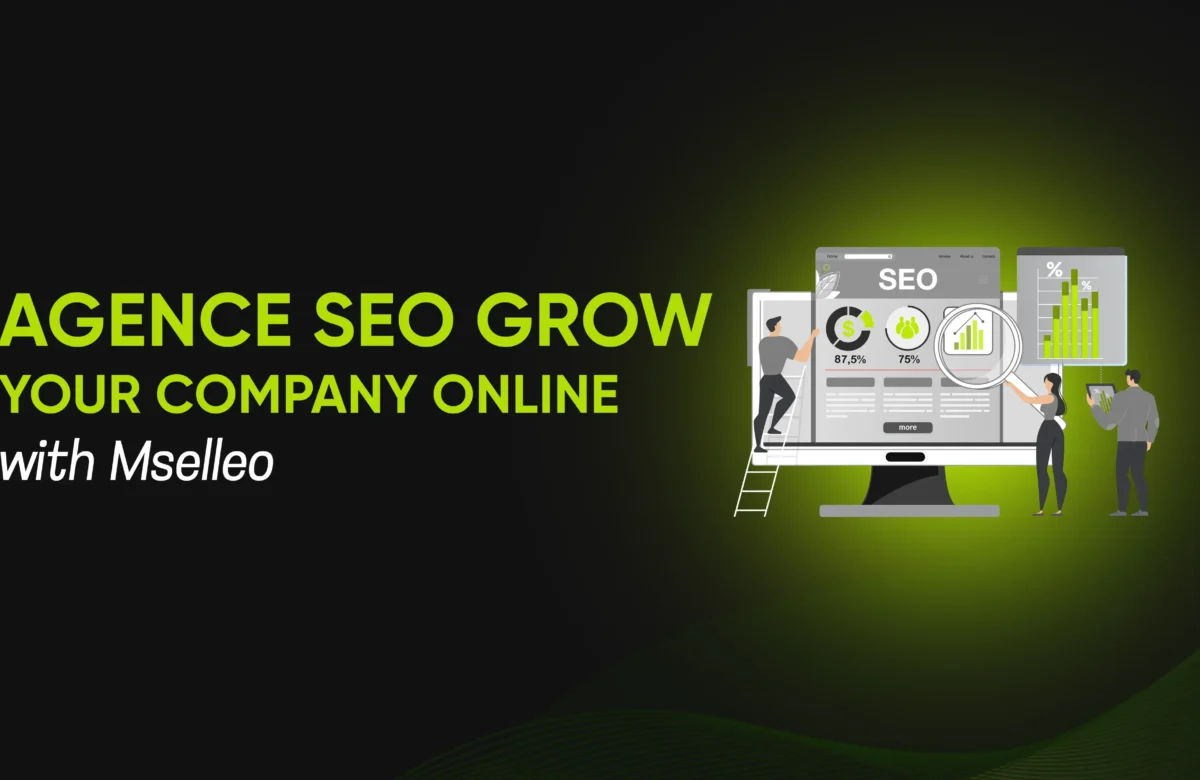 Agence SEO – Grow Your Company Online with Mselleo