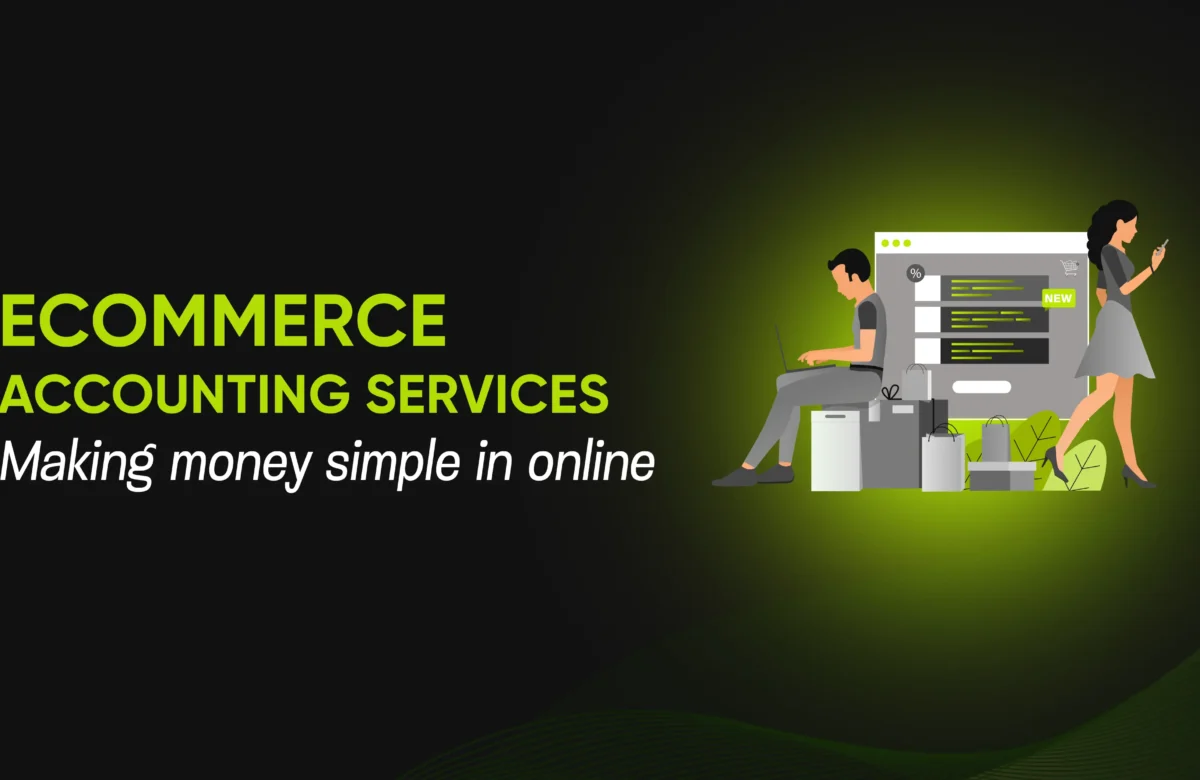 Ecommerce Accounting Services- Making money simple in online