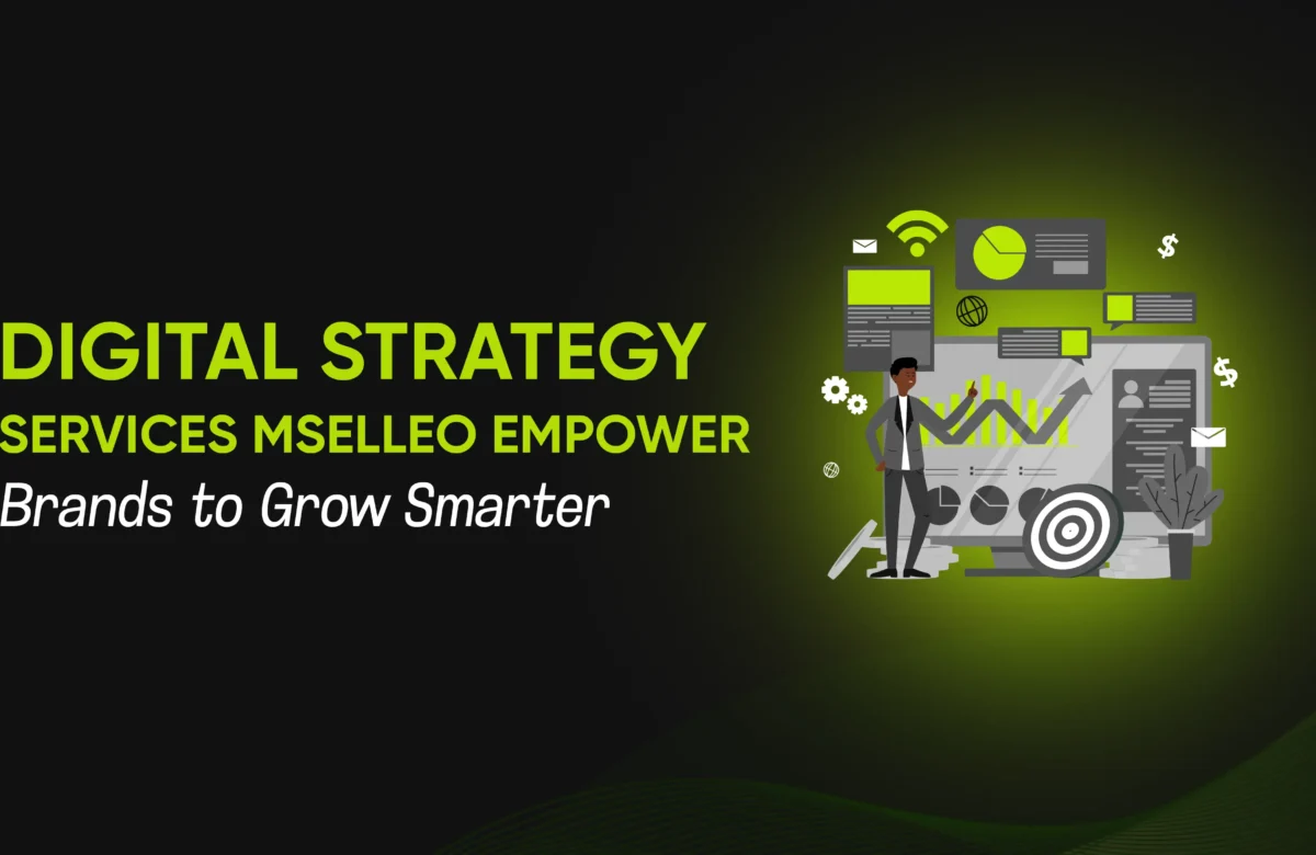 Digital Strategy Services – Mselleo Empower Brands to Grow Smarter