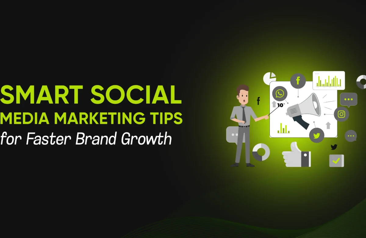 Tips of Smart Social Media Marketing that enable Brands to grow faster