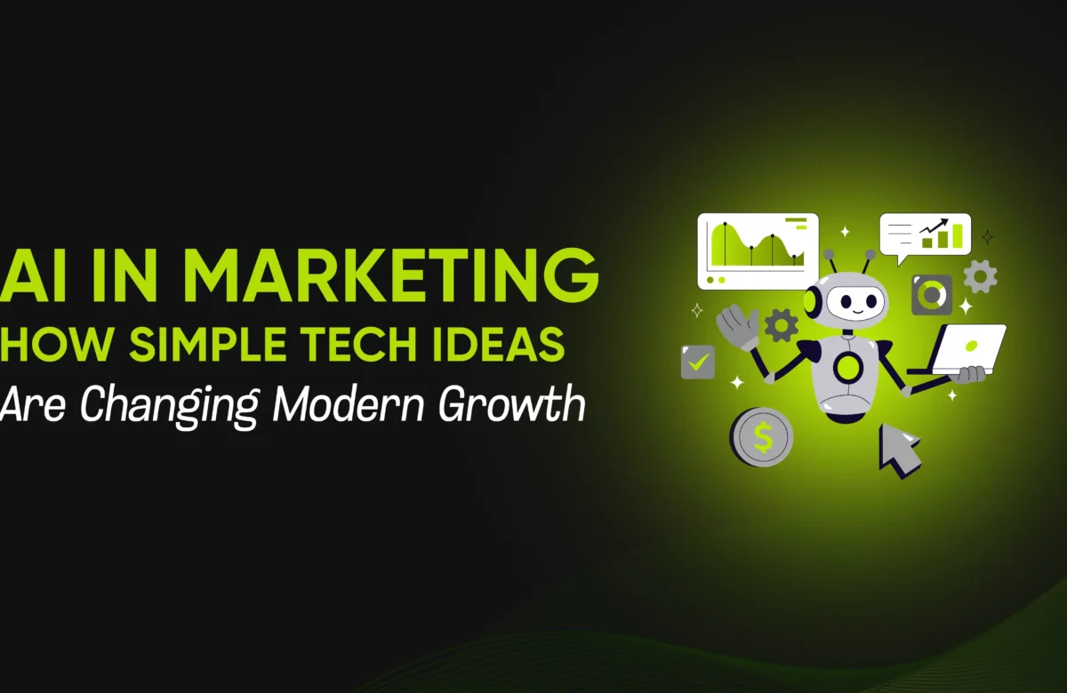 AI in Marketing: How Simple Tech Ideas Are Changing Modern Growth